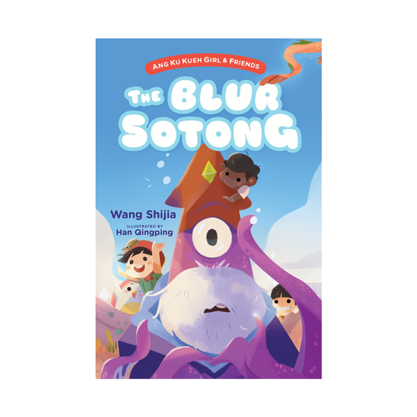 Ang Ku Kueh Girl & Friends: The Blur Sotong – Ang Ku Kueh Girl and Friends